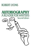 Lyons, Robert: Autobiography: A Reader for Writers
