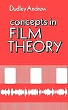 Andrew, Dudley: Concepts in Film Theory Andrew, Dudley: Concepts in Film Theory