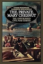 The Private Mary Chesnut: The Unpublished&hellip;