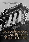 Italian Baroque and Rococo Architecture (0195035488) by Varriano, John Varriano, John: Italian Baroque and Rococo Architecture