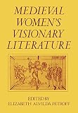 Petroff, Elizabeth Alvilda: Medieval Women's Visionary Literature