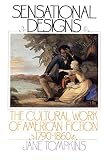 Tompkins, Jane: Sensational Designs: The Cultural Work of American Fiction, 1790-1860 Tompkins, Jane: Sensational Designs: The Cultural Work of American Fiction, 1790-1860