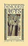 Brown, Judith C.: Immodest Acts: The Life of a Lesbian Nun in Renaissance Italy Brown, Judith C.: Immodest Acts: The Life of a Lesbian Nun in Renaissance Italy