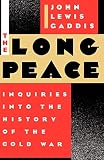 Gaddis, John Lewis: The Long Peace: Inquiries into the History of the Cold War Gaddis, John Lewis: The Long Peace: Inquiries into the History of the Cold War