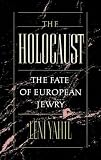 Yahil, Leny: The Holocaust: The Fate of European Jewry, 1932-1945 Yahil, Leny: The Holocaust: The Fate of European Jewry, 1932-1945