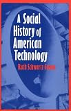 Cowan, Ruth Schwartz: A Social History of American Technology Cowan, Ruth Schwartz: A Social History of American Technology