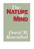 Rosenthal, David M.: The Nature of Mind
