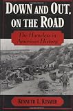 Kusmer, Kenneth L.: Down and Out, on the Road : The Homeless in American History Kusmer, Kenneth L.: Down and Out, on the Road : The Homeless in American History