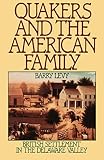 Levy, Barry: Quakers and the American Family: British Settlement in the Delaware Valley