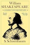 Schoenbaum, Samuel: William Shakespeare: A Compact Documentary Life Schoenbaum, Samuel: William Shakespeare: A Compact Documentary Life