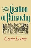 Lerner, Gerda: The Creation of Patriarchy