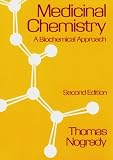 Nogrady, Thomas: Medicinal Chemistry: A Biochemical Approach