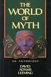 Leeming, David Adams: World of Myth: An Anthology Leeming, David Adams: World of Myth: An Anthology