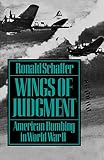 Schaffer, Ronald: Wings of Judgement: American Bombing in World War II Schaffer, Ronald: Wings of Judgement: American Bombing in World War II