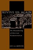 Carpenter, Joel A.: Revive Us Again: The Reawakening of American Fundamentalism