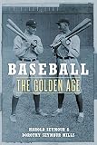 Seymour, Harold: Baseball: The Golden Age Seymour, Harold: Baseball: The Golden Age