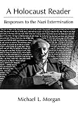 Morgan, Michael L.: A Holocaust Reader: Responses to the Nazi Extermination