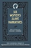 Andrews, William L.: Six Women's Slave Narratives Andrews, William L.: Six Women's Slave Narratives