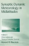 Bluestein, Howard B.: Synoptic-Dynamic Meteorology in Midlatitudes: Observations and Theory of Weather Systems