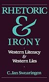 Swearingen, C. Jan: Rhetoric and Irony: Western Literacy and Western Lies