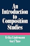 Lindemann, Erika: An Introduction to Composition Studies