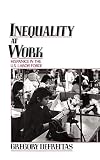 Defreitas, Gregory: Inequality at Work: Hispanics in the U.S. Labor Force