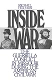 Michael Fellman: Inside War: The Guerrilla Conflict in Missouri During the American Civil War