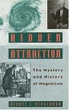 Verschuur, Gerrit L.: Hidden Attraction : The History and Mystery of Magnetism