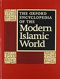 Esposito, John L.: The Oxford Encyclopedia of the Modern Islamic World