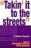 Bloom, Alexander: Takin' It to the Streets: A Sixties Reader