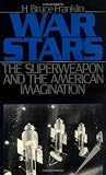 Franklin, H. Bruce: War Stars: The Superweapon and the American Imagination Franklin, H. Bruce: War Stars: The Superweapon and the American Imagination