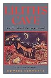 Schwartz, Howard: Lilith's Cave: Jewish Tales of the Supernatural Schwartz, Howard: Lilith's Cave: Jewish Tales of the Supernatural