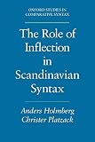 Holmberg, Anders: The Role of Inflection in Scandinavian Syntax Holmberg, Anders: The Role of Inflection in Scandinavian Syntax