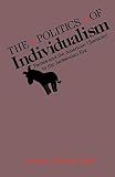 Kohl, Lawrence Frederick: The Politics of Individualism: Parties and the American Character in the Jacksonian Era Kohl, Lawrence Frederick: The Politics of Individualism: Parties and the American Character in the Jacksonian Era