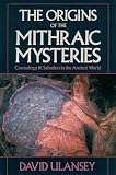 Ulansey, David: The Origins of the Mithraic Mysteries: Cosmology and Salvation in the Ancient World