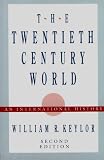 Keylor, William R.: The Twentieth-Century World: An International History Keylor, William R.: The Twentieth-Century World: An International History