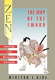 King, Winston L.: Zen and the Way of the Sword: Arming the Samurai Psyche