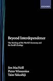 MacNeill, Jim: Beyond Interdependence: The Meshing of the World's Economy and the Earth's Economy