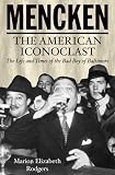 Rodgers, Marion Elizabeth: Mencken: The American Iconoclast