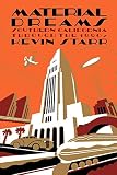 Starr, Kevin: Material Dreams: Southern California Through the 1920's