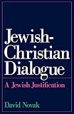 Novak, David: Jewish-Christian Dialogue: A Jewish Justification