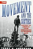 Anderson, Terry H.: The Movement and the Sixties/Protest in America from Greensboro to Wounded Knee
