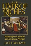 Mokyr, Joel: Lever of Riches: Technological Creativity and Economic Progress
