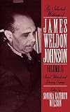 Johnson, James Weldon: The Selected Writings of James Weldon Johnson: Social, Political, and Literary Essays Johnson, James Weldon: The Selected Writings of James Weldon Johnson: Social, Political, and Literary Essays