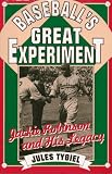 Tygiel, Jules: Baseball's Great Experiment: Jackie Robinson and His Legacy Tygiel, Jules: Baseball's Great Experiment: Jackie Robinson and His Legacy