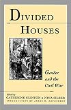 Clinton, Catherine: Divided Houses: Gender and the Civil War