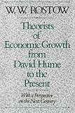 Rostow, W.W.: Theorists of Economic Growth from David Hume to the Present: With a Perspective on the Next Century Rostow, W.W.: Theorists of Economic Growth from David Hume to the Present: With a Perspective on the Next Century