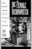 Castle, Terry: The Female Thermometer: Eighteenth-Century Culture and the Invention of the Uncanny Castle, Terry: The Female Thermometer: Eighteenth-Century Culture and the Invention of the Uncanny