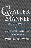 Taylor, William Robert: Cavalier and Yankee: The Old South and American National Character