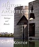 Kostof, Spiro: History Of Architecture: Settings And Rituals Kostof, Spiro: History Of Architecture: Settings And Rituals